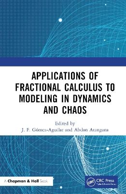 Applications of Fractional Calculus to Modeling in Dynamics and Chaos - 