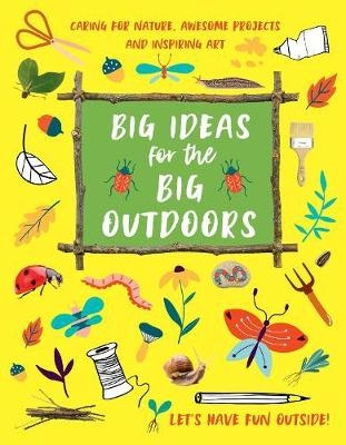 Big Ideas for the Big Outdoors - Emily Kington