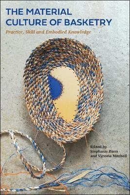 The Material Culture of Basketry - 