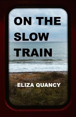 On the Slow Train - Eliza Quancy20.32