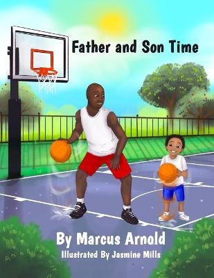 Father and Son Time - Marcus Arnold