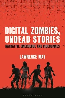 Digital Zombies, Undead Stories - Dr. Lawrence May