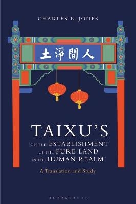 Taixu’s ‘On the Establishment of the Pure Land in the Human Realm’ - Charles B. Jones
