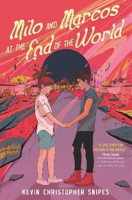 Milo and Marcos at the End of the World - Kevin Christopher Snipes