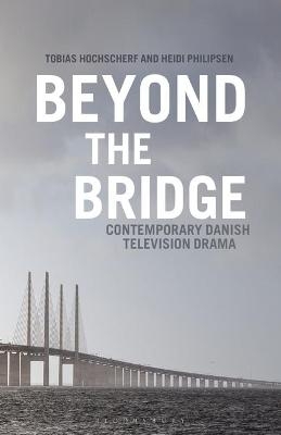 Beyond The Bridge - Tobias Hochscherf, Heidi Philipsen