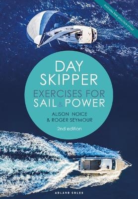 Day Skipper Exercises for Sail and Power - Roger Seymour, Alison Noice