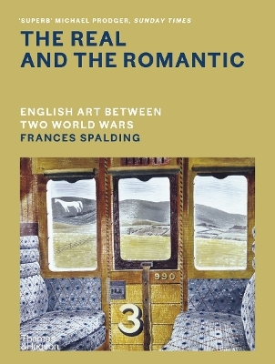 The Real and the Romantic: English Art Between Two World Wars – A Times Best Art Book of 2022 - Frances Spalding