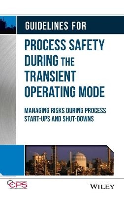 Guidelines for Process Safety During the Transient Operating Mode -  CCPS (Center for Chemical Process Safety)