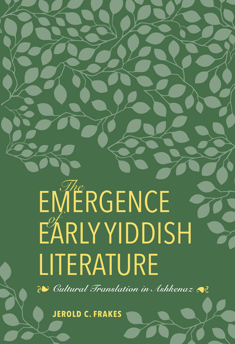 Emergence of Early Yiddish Literature -  Jerold C. Frakes