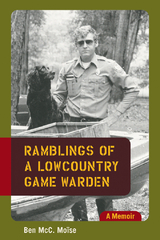 Ramblings of a Lowcountry Game Warden - Ben McC. Moise