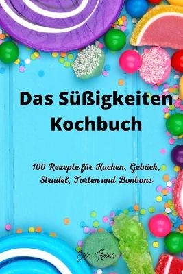 Das Süßigkeiten Kochbuch -  Eric Freius