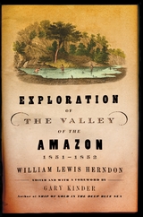 Exploration of the Valley of the Amazon, 1851-1852 -  William Lewis Herndon