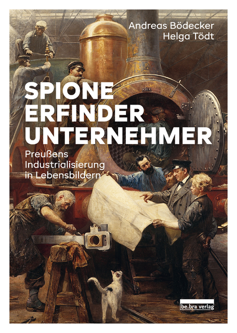 Spione, Erfinder, Unternehmer - Andreas Bödecker, Helga Tödt