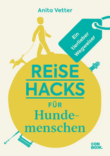 Reise-Hacks für Hundemenschen - Anita Vetter