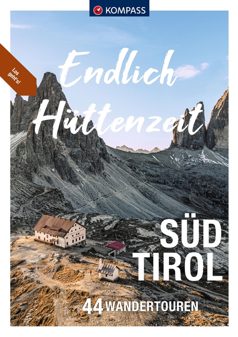 KOMPASS Endlich Hüttenzeit - Südtirol - Mark Zahel, Lisa Aigner, Franziska Baumann, Manfred Föger, Eugen E. Hüsler, Manfred Kostner, Raphaela Moczynski, Michael Will