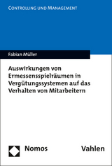 Auswirkungen von Ermessensspielräumen in Vergütungssystemen auf das Verhalten von Mitarbeitern - Fabian Müller