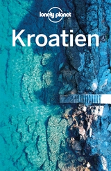 LONELY PLANET Reiseführer Kroatien - Vesna Maric, Anja Mutic