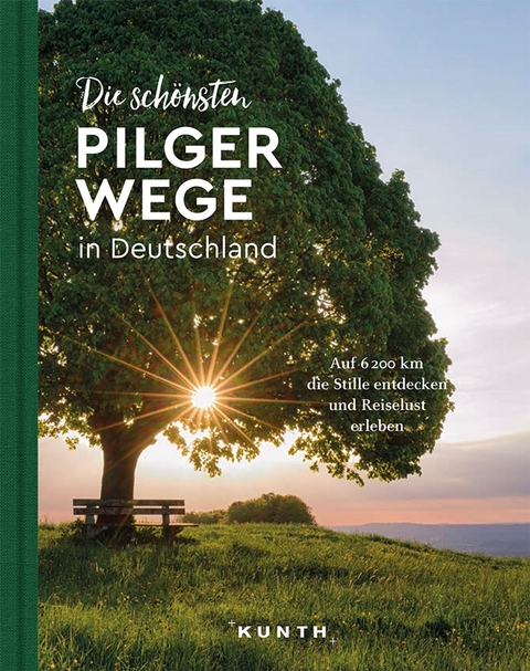 KUNTH Bildband Die schönsten Pilgerwege in Deutschland - Gerhard von Kapff, Andrea Lammert
