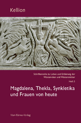 Magdalena, Thekla, Synkletika und Frauen von heute - 