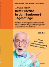 Noch mehr Best Practice in der (Senioren-)Tagespflege - Fachbuch Pflege - Peter Wawrik, Lukas Wawrik, Karla Kämmer