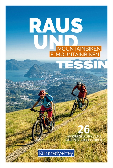 Kümmerly+Frey Raus und Mountainbiken Tessin - Mountainbikeführer