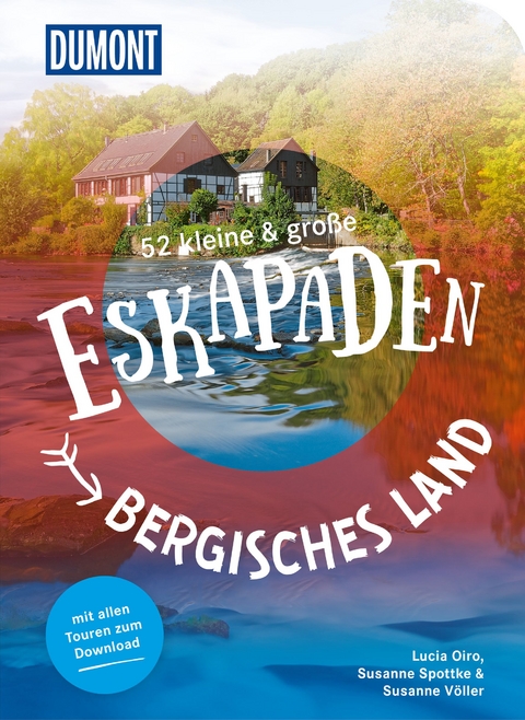 52 kleine & große Eskapaden Bergisches Land - Susanne Völler, Susanne Spottke, Lucia Oiro