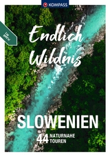 KOMPASS Endlich Wildnis - Slowenien -  Boris Korencan