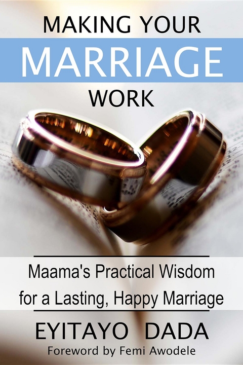 Making Your Marriage Work -  Eyitayo Dada