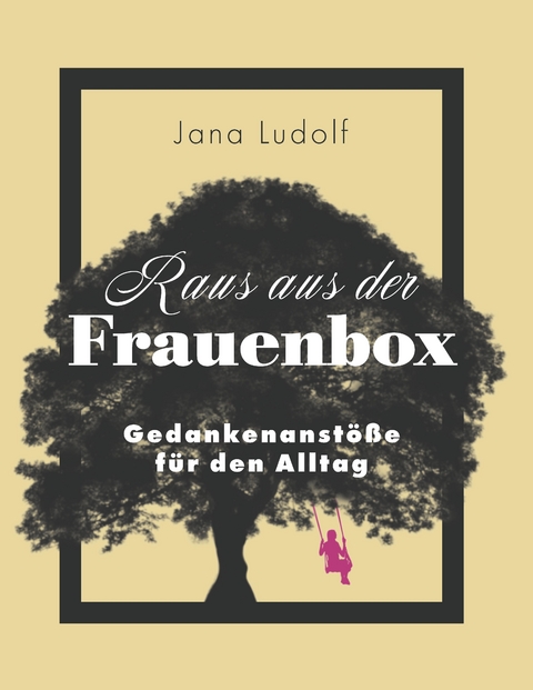 Raus aus der Frauenbox - Jana Ludolf