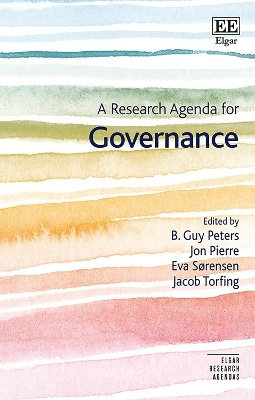 A Research Agenda for Governance - B. Guy Peters, Jon Pierre, Eva Sørensen, Jacob Torfing