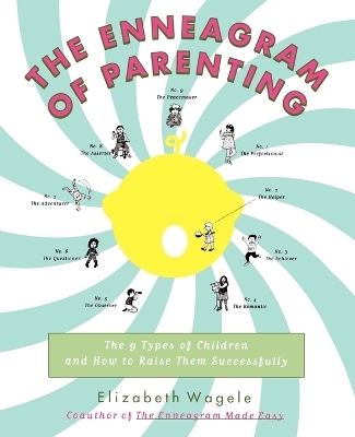 The Enneagram of Parenting - Elizabeth Wagele