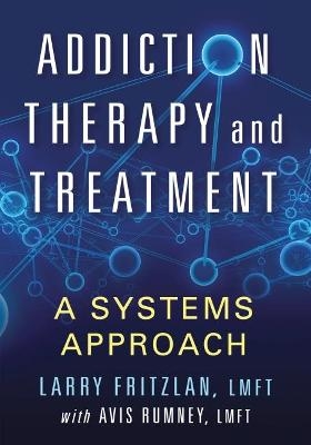 Addiction Therapy and Treatment - Larry Fritzlan, Avis Rumney