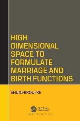 High Dimensional Space to Formulate Marriage and Birth Functions - Shuichirou Ike