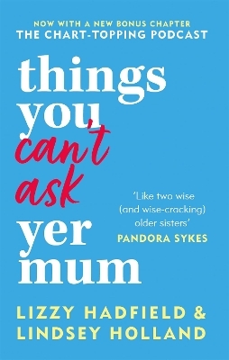Things You Can't Ask Yer Mum - Lindsey Holland, Lizzy Hadfield