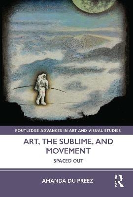 Art, the Sublime, and Movement - Amanda Du Preez