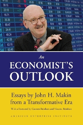 An Economist's Outlook: Essays by John H. Makin from a Transformative Era - John H. Makin