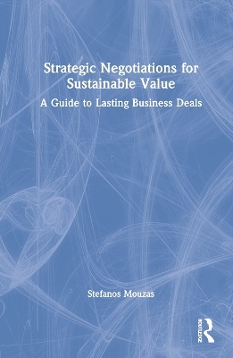 Strategic Negotiations for Sustainable Value - Stefanos Mouzas