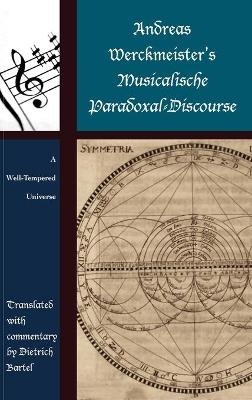 Andreas Werckmeister’s Musicalische Paradoxal-Discourse