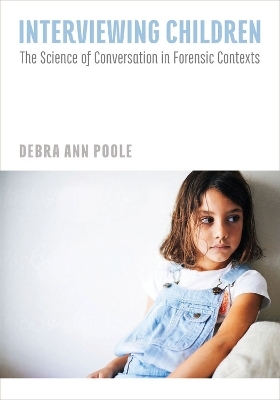 Interviewing Children - Debra Ann Poole  PhD