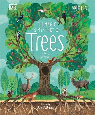 RHS The Magic and Mystery of Trees -  Royal Horticultural Society (DK Rights) (DK IPL), Jen Green, Claire McElfatrick