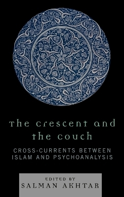The Crescent and the Couch - Salman Akhtar