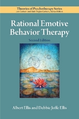 Rational Emotive Behavior Therapy - Ellis, Albert; Joffe Ellis, Debbie