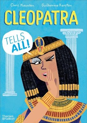 Cleopatra Tells All! - Chris Naunton