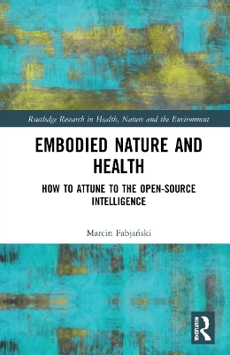 Embodied Nature and Health - Marcin Fabjański