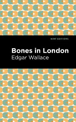 Bones in London - Edgar Wallace