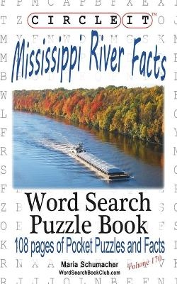 Circle It, Mississippi River Facts, Word Search, Puzzle Book -  Lowry Global Media LLC, Maria Schumacher