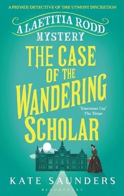 The Case of the Wandering Scholar - Kate Saunders
