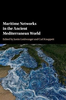 Maritime Networks in the Ancient Mediterranean World - 