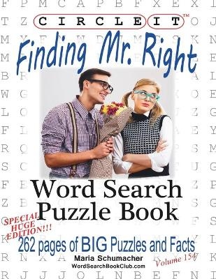 Circle It, Finding Mr. Right, Large Print, Word Search, Puzzle Book -  Lowry Global Media LLC, Maria Schumacher