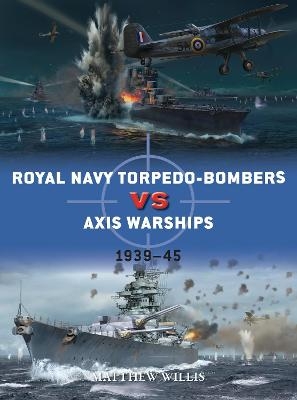Royal Navy torpedo-bombers vs Axis warships - Matthew Willis